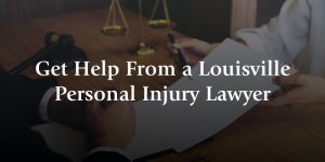 get help from a louisville personal injury lawyer