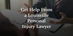 get help from a louisville personal injury lawyer
